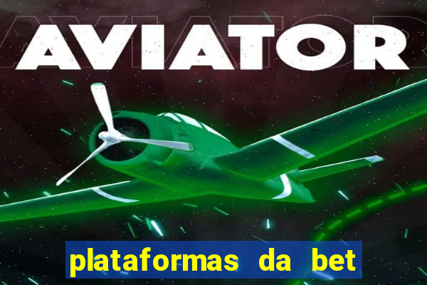 plataformas da bet que da bonus no cadastro