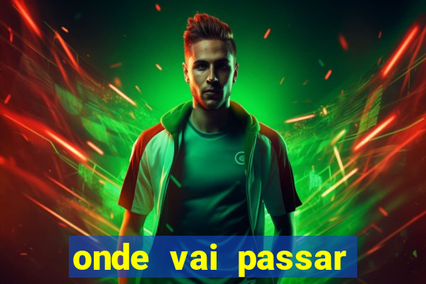 onde vai passar jogo do ceará hoje