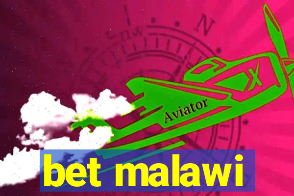 bet malawi