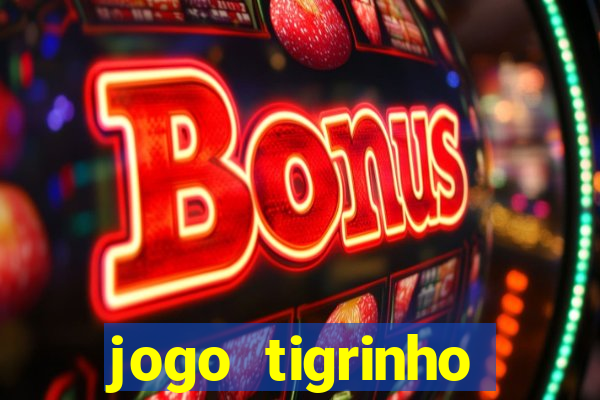 jogo tigrinho ganhar dinheiro