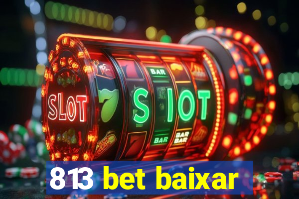 813 bet baixar