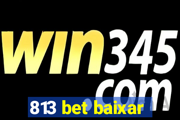 813 bet baixar