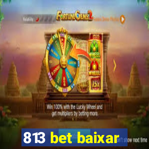 813 bet baixar