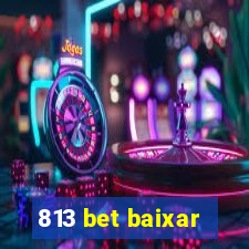 813 bet baixar