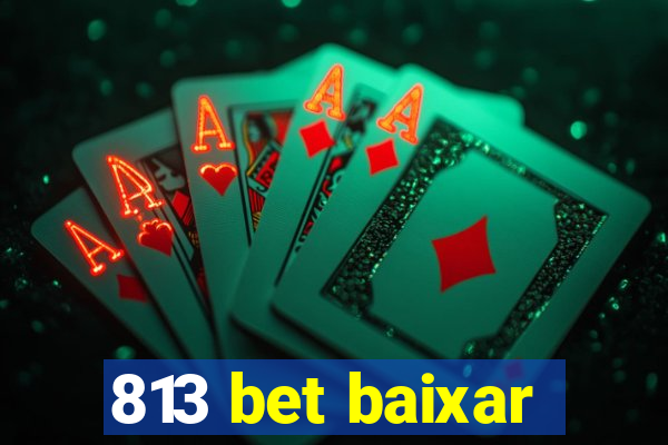 813 bet baixar