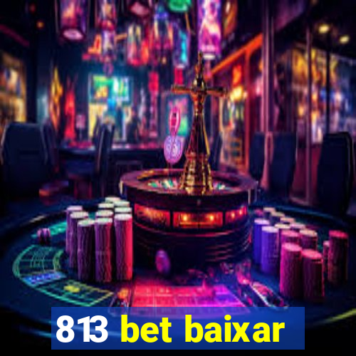 813 bet baixar