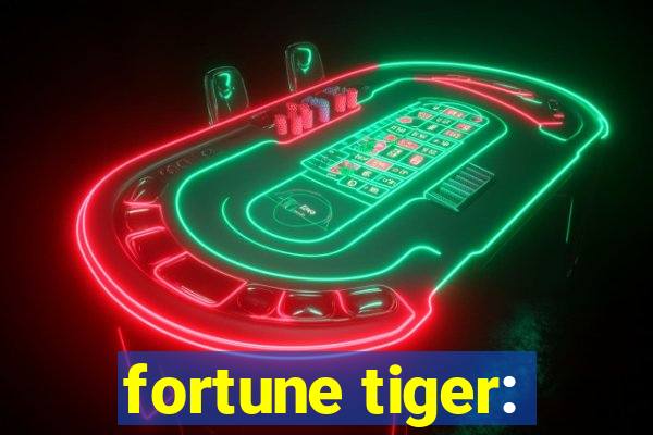 fortune tiger: