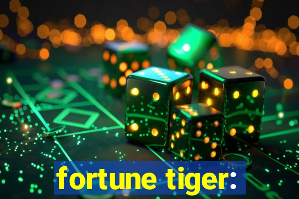 fortune tiger: