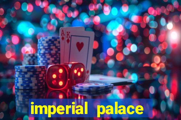 imperial palace hotel and casino