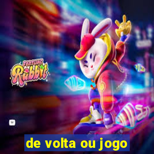 de volta ou jogo