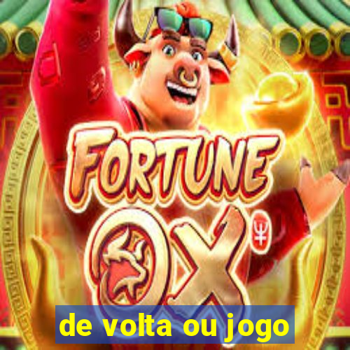 de volta ou jogo