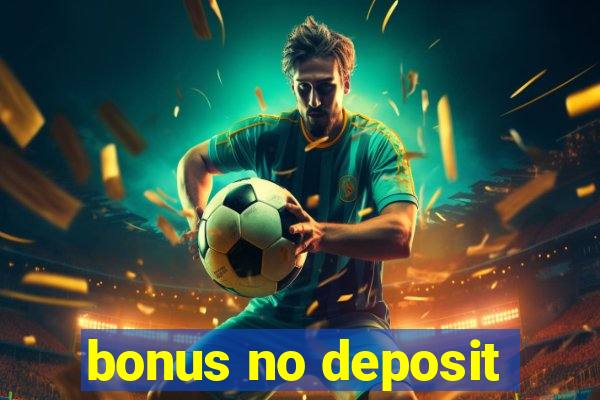 bonus no deposit