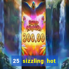 25 sizzling hot deluxe casino