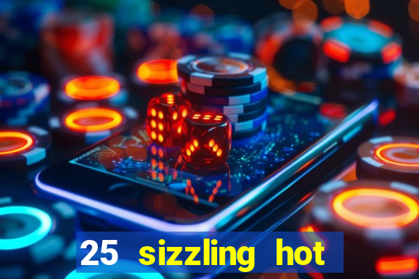 25 sizzling hot deluxe casino