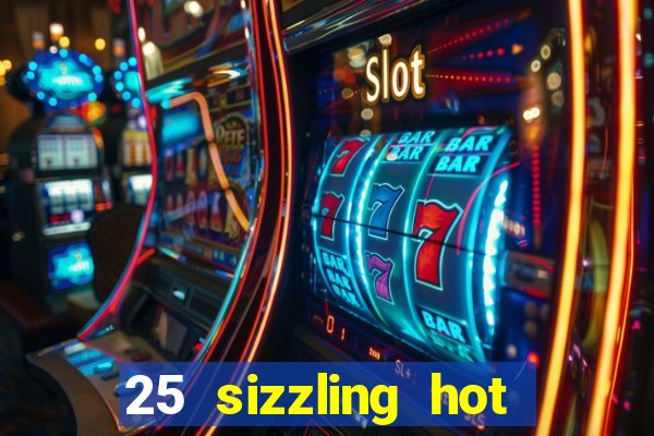 25 sizzling hot deluxe casino