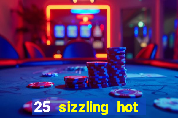 25 sizzling hot deluxe casino