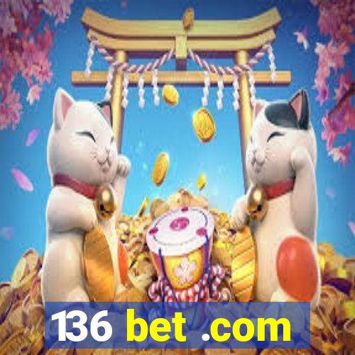 136 bet .com