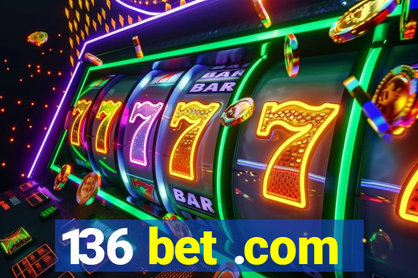 136 bet .com