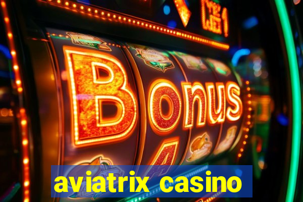 aviatrix casino