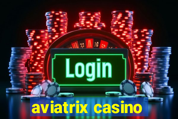 aviatrix casino