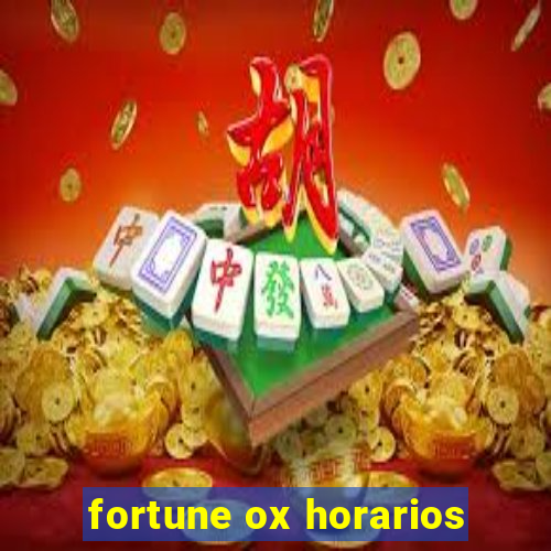 fortune ox horarios