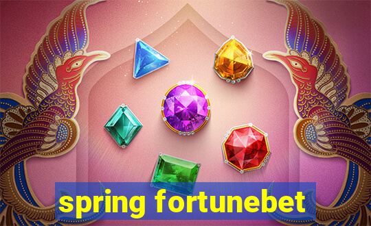 spring fortunebet