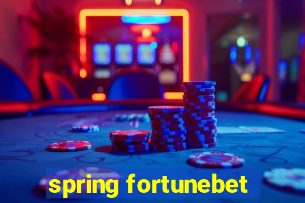 spring fortunebet