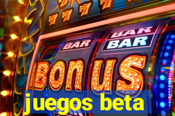 juegos beta