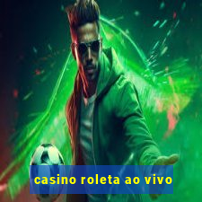 casino roleta ao vivo