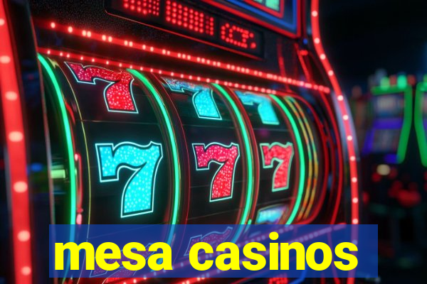 mesa casinos