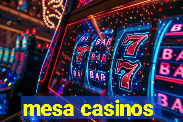 mesa casinos