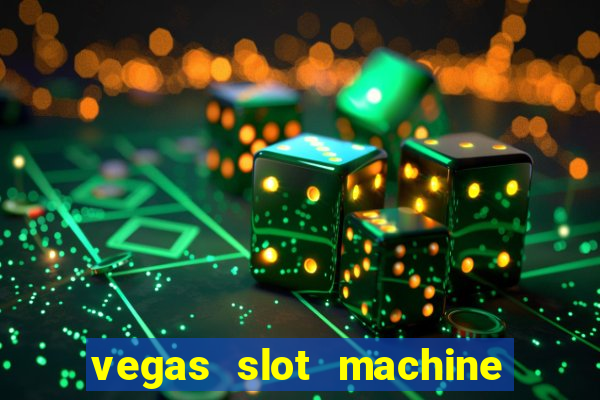 vegas slot machine free games