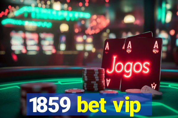 1859 bet vip