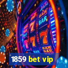 1859 bet vip