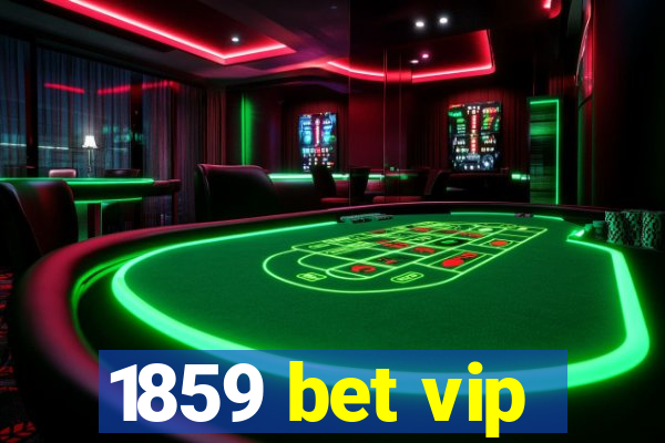 1859 bet vip