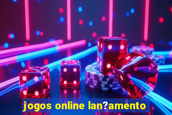 jogos online lan?amento