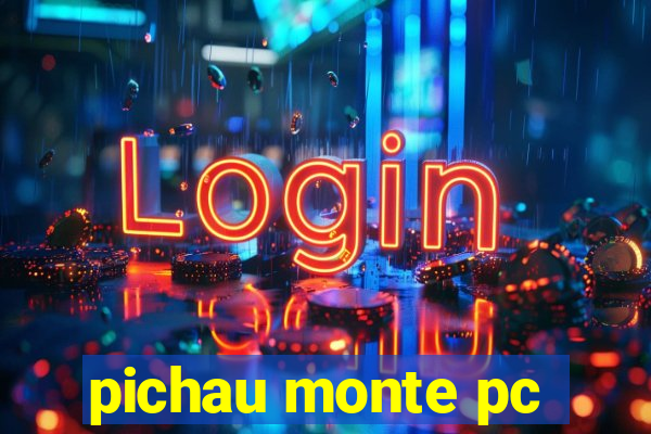 pichau monte pc