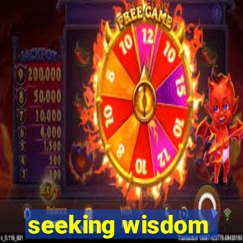 seeking wisdom