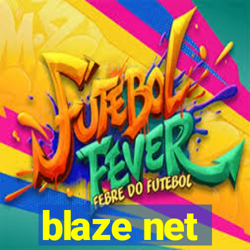 blaze net