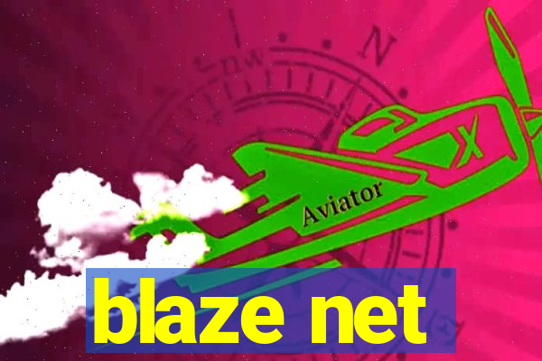 blaze net