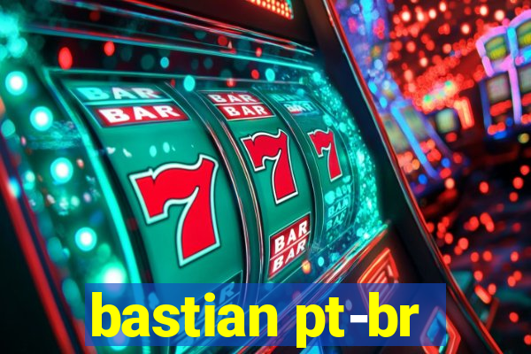 bastian pt-br