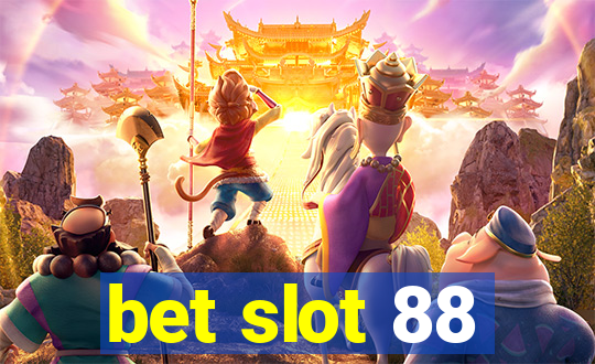 bet slot 88