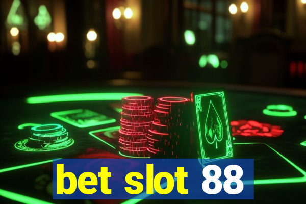 bet slot 88