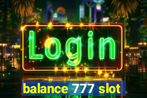 balance 777 slot