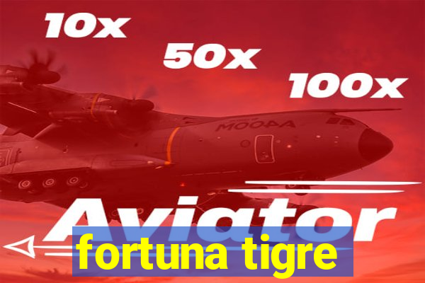 fortuna tigre