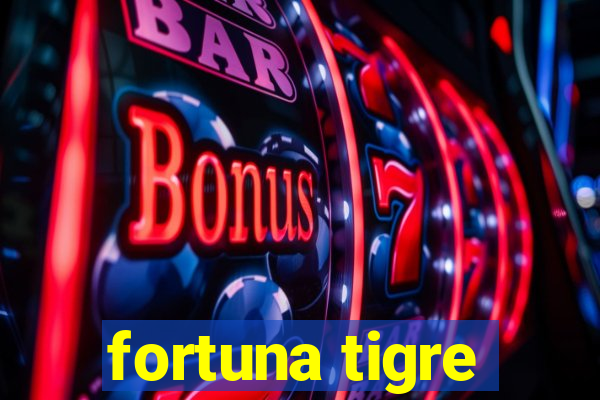 fortuna tigre