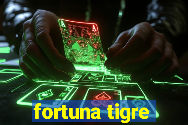 fortuna tigre