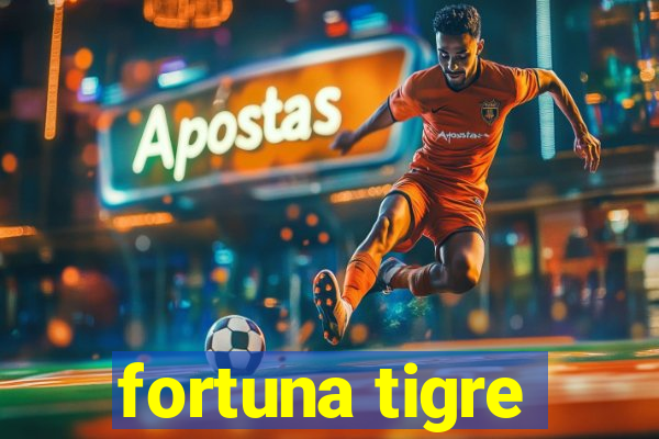 fortuna tigre