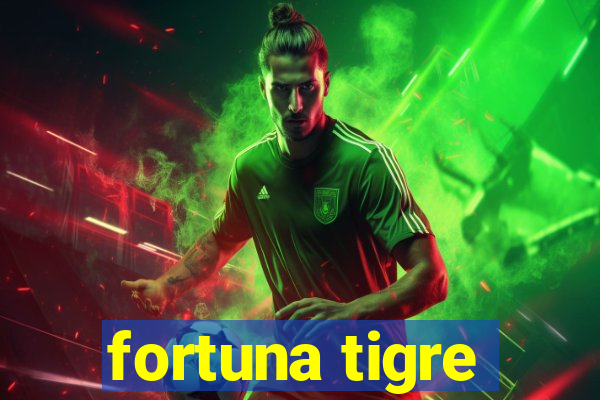 fortuna tigre