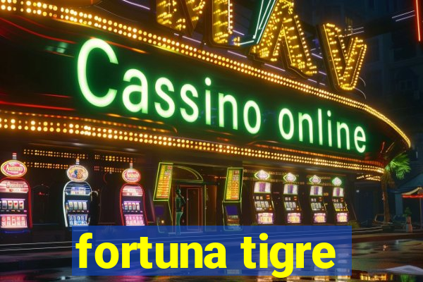 fortuna tigre